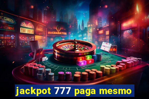 jackpot 777 paga mesmo