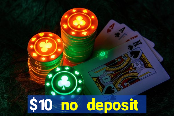 $10 no deposit mobile casino 2018