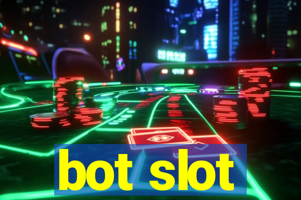 bot slot