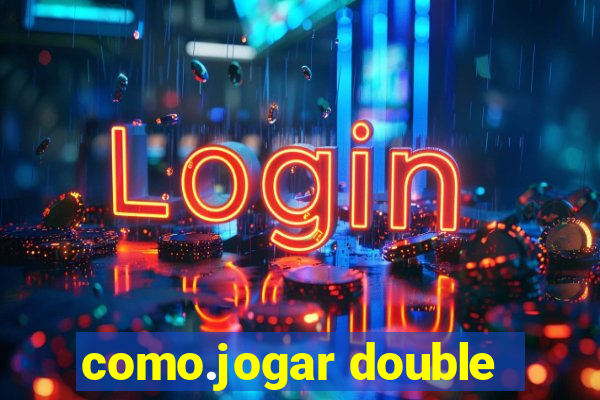 como.jogar double