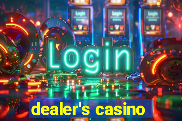 dealer's casino