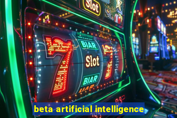 beta artificial intelligence