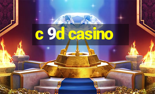 c 9d casino