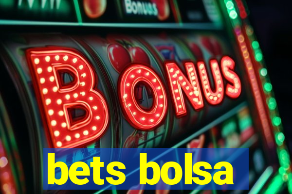 bets bolsa