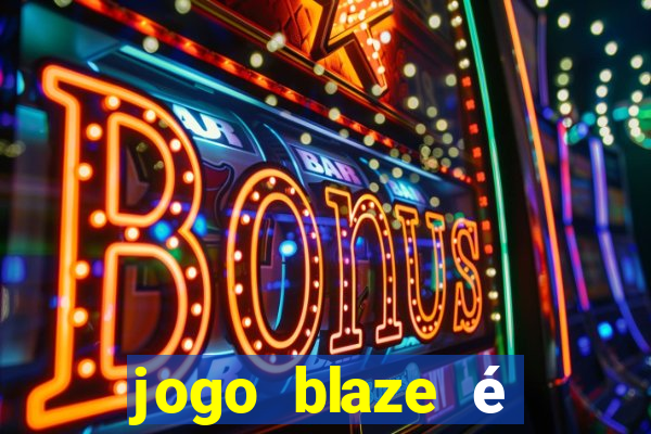 jogo blaze é legal no brasil