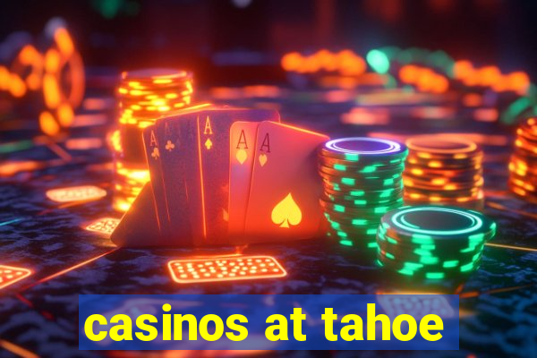 casinos at tahoe