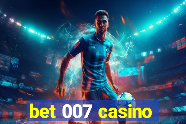 bet 007 casino