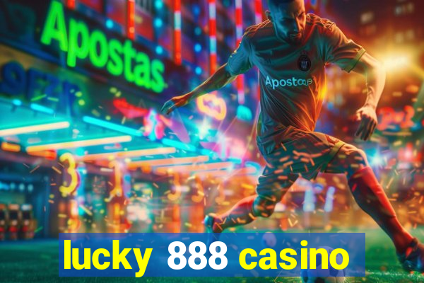 lucky 888 casino