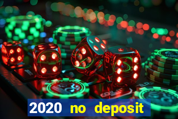 2020 no deposit casino codes