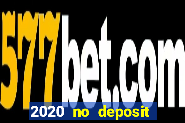 2020 no deposit casino codes