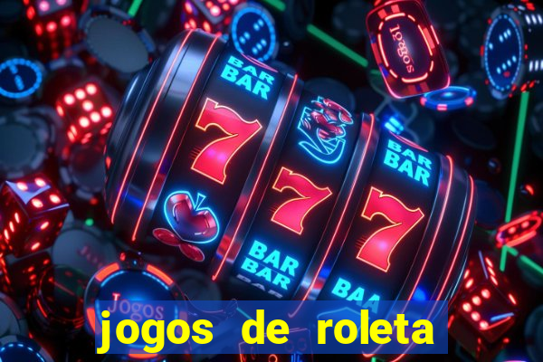 jogos de roleta que da dinheiro