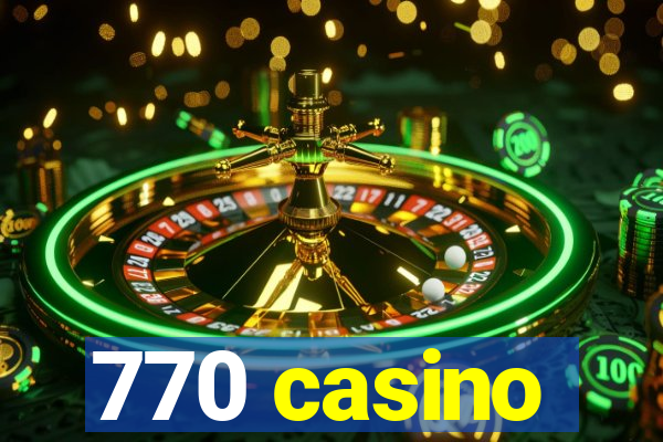 770 casino