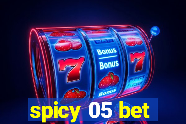 spicy 05 bet