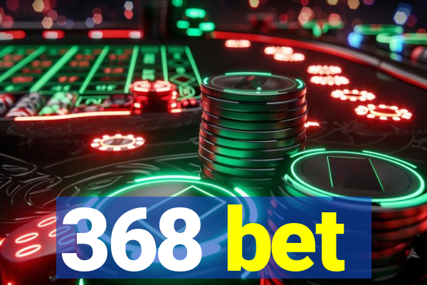 368 bet