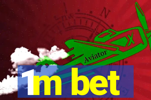 1m bet