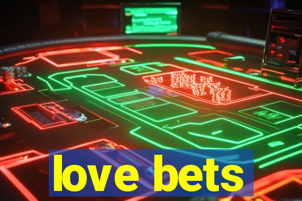 love bets