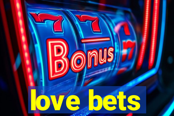 love bets