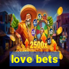 love bets