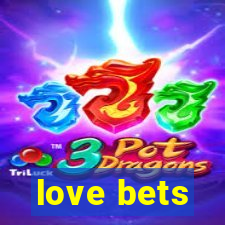 love bets