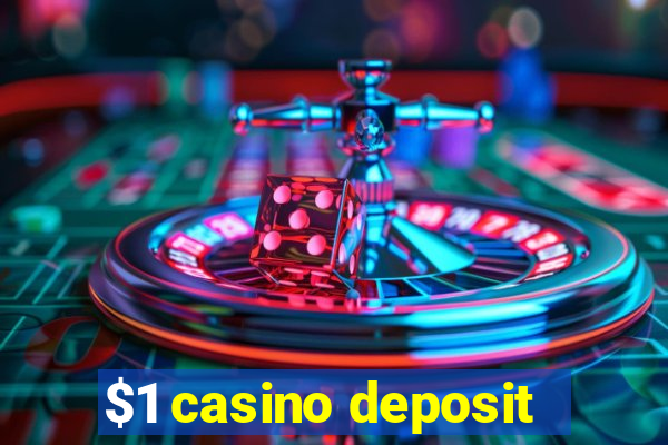 $1 casino deposit