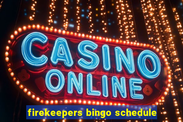 firekeepers bingo schedule