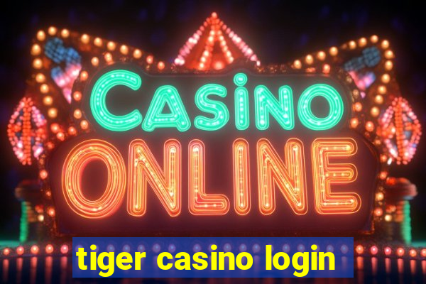 tiger casino login