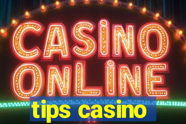 tips casino