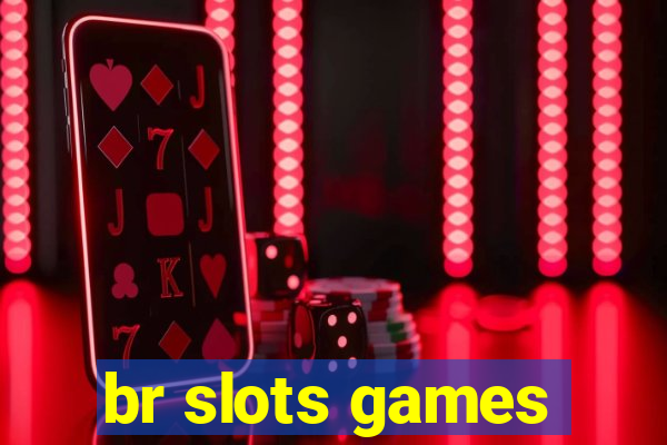 br slots games