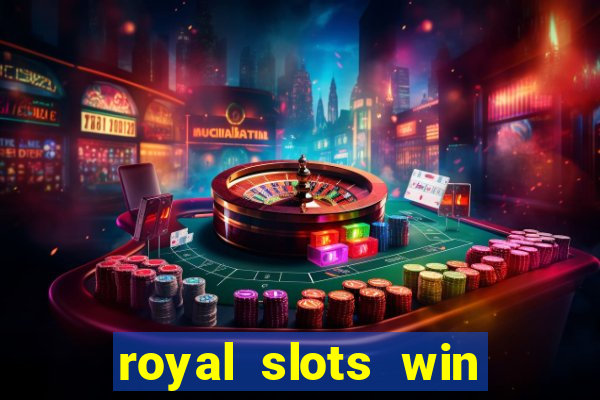 royal slots win real money