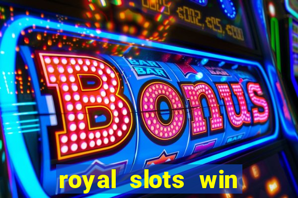 royal slots win real money