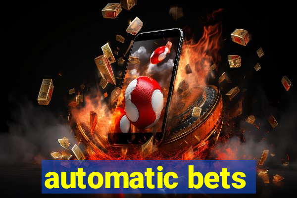 automatic bets