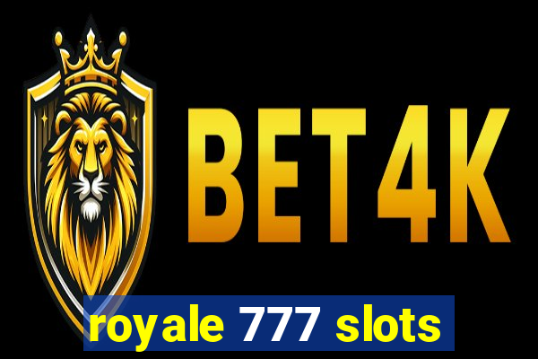 royale 777 slots