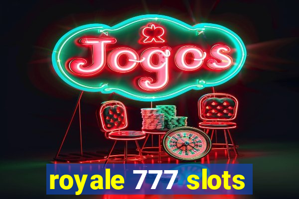 royale 777 slots