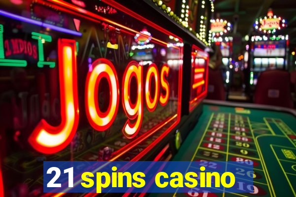 21 spins casino