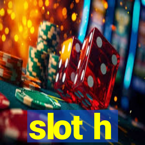 slot h