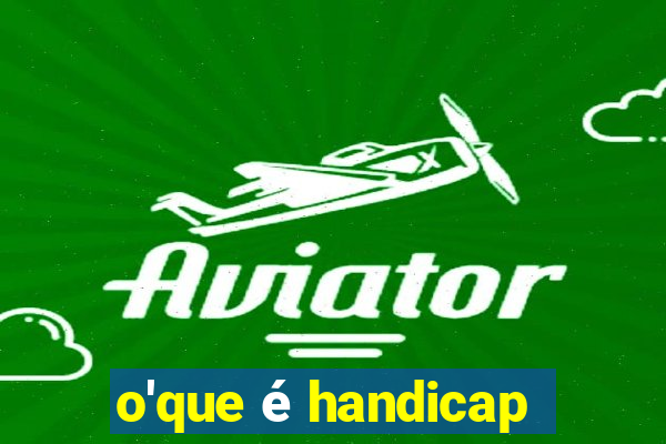 o'que é handicap