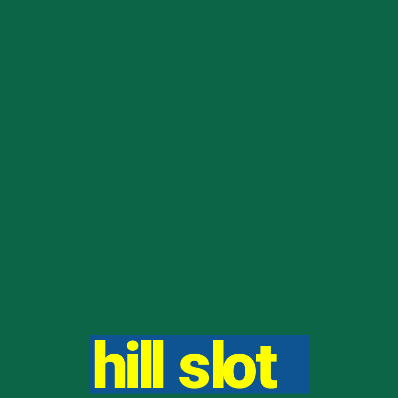 hill slot