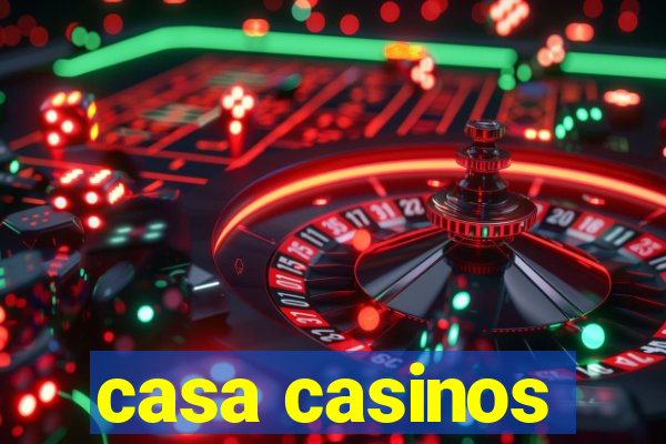 casa casinos