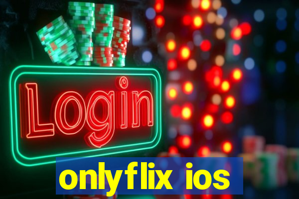 onlyflix ios