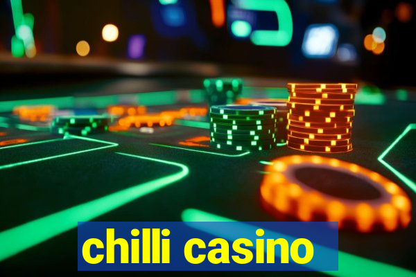 chilli casino