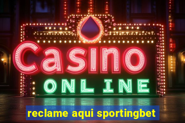 reclame aqui sportingbet