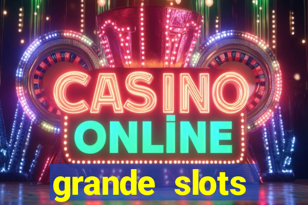 grande slots jackpot louco