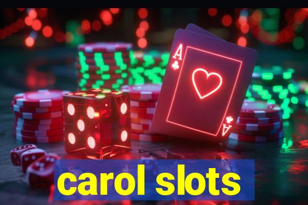 carol slots