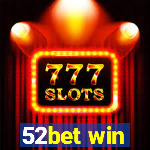 52bet win