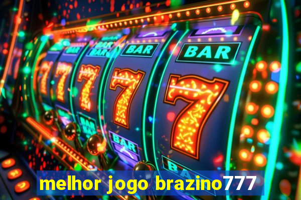 melhor jogo brazino777