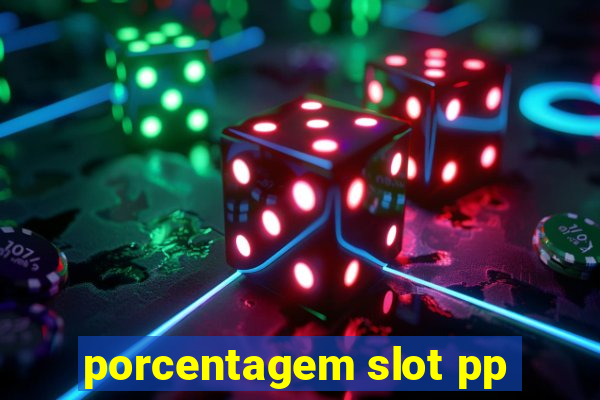 porcentagem slot pp