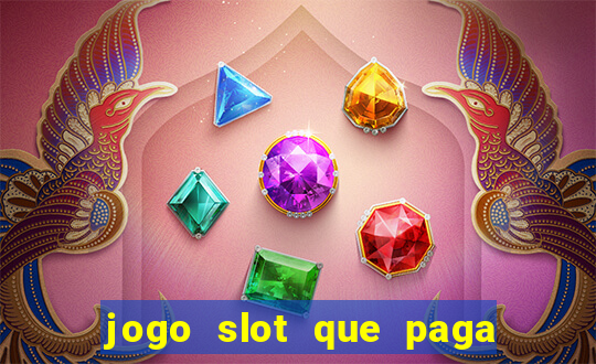 jogo slot que paga de verdade