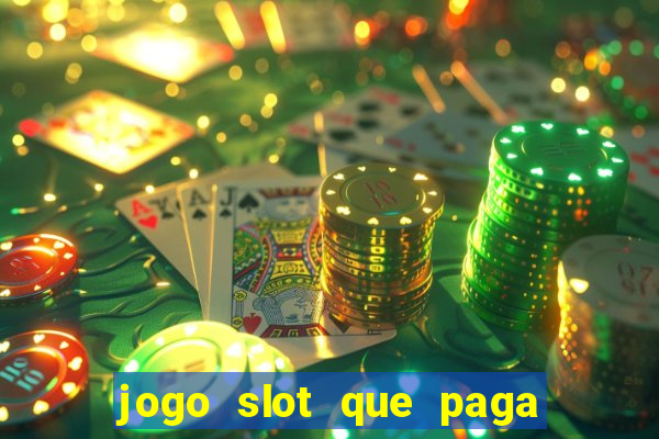 jogo slot que paga de verdade