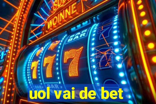 uol vai de bet