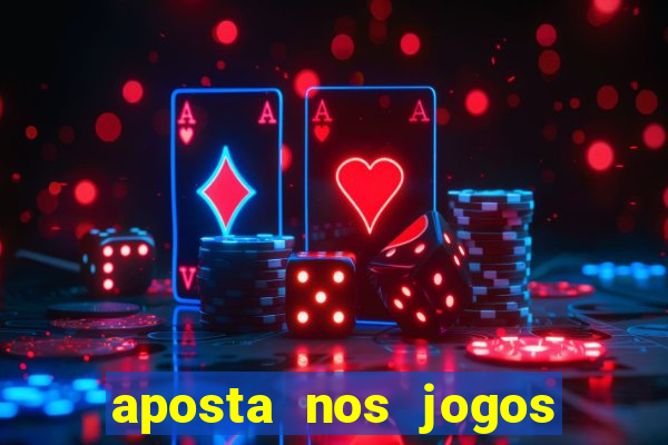 aposta nos jogos de hoje